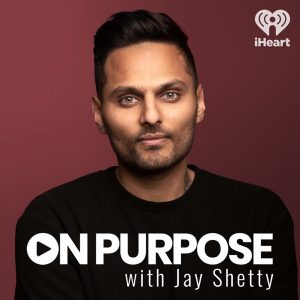 On porpouse with Jay Shetty
