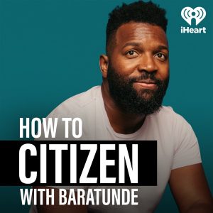 How To Citizen with Baratunde podcast