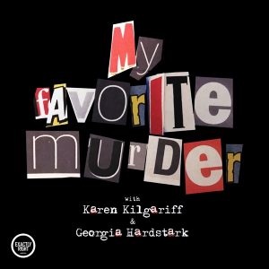 My Favorite Murder with Karen Kilgariff and Georgia Hardstark podcast