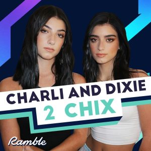 CHARLI AND DIXIE: 2 CHIX podcast