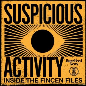 Suspicious Activity: Inside the FinCEN Files
