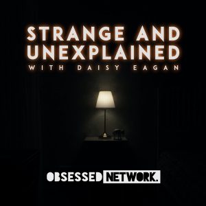 Strange and Unexplained with Daisy Eagan