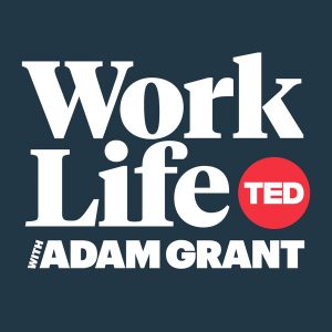 WorkLife with Adam Grant podcast
