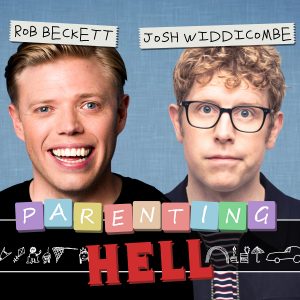 Rob Beckett and Josh Widdicombe's Parenting Hell