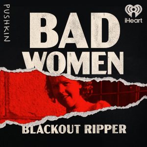 Bad Women: The Ripper Retold