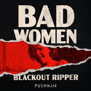 Bad Women: The Ripper Retold