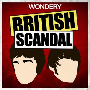 British Scandal podcast