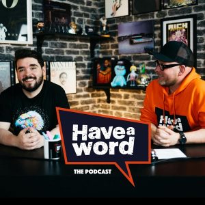 Have a Word with Adam Rowe & Dan Nightingale