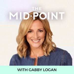 The Mid•Point with Gabby Logan podcast