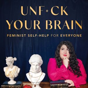 UnF*ck Your Brain podcast