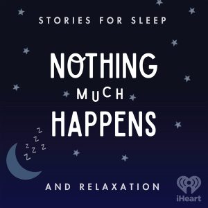 Nothing much happens; bedtime stories to help you sleep podcast