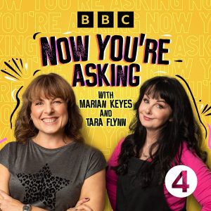 Now You're Asking with Marian Keyes and Tara Flynn podcast