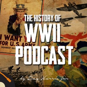 The History of WWII Podcast- by Ray Harris Jr