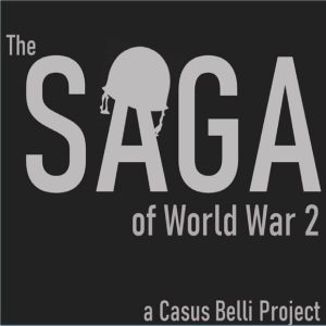 The Saga of World War 2: a Casus Belli Project podcast