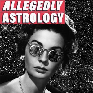 Allegedly Astrology podcast