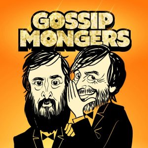 GOSSIPMONGERS podcast