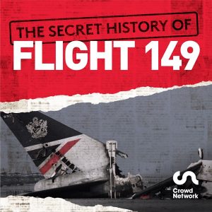 The Secret History of Flight 149 podcast