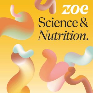 ZOE Science & Nutrition podcast