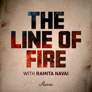 The Line of Fire with Ramita Navai podcast