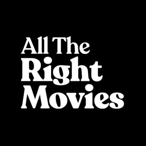 All The Right Movies: A Movie Podcast 