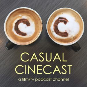 Casual Cinecast: Blockbuster Movies to Criterion & Classic Film 