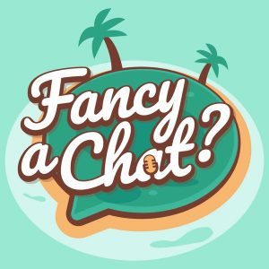 Fancy A Chat? podcast