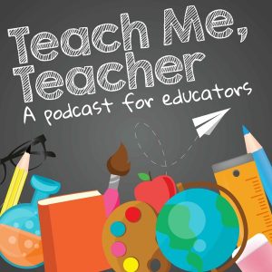 Teach Me, Teacher podcast