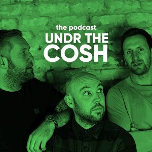 Undr The Cosh podcast