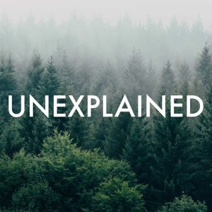 Unexplained podcast