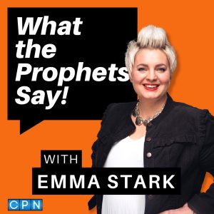 What The Prophets Say with Emma Stark podcast