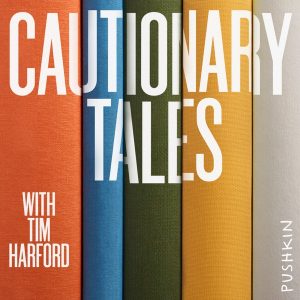 Cautionary Tales with Tim Harford podcast