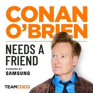 Conan O’Brien Needs A Friend podcast