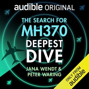 Deepest Dive: The Search for MH370 podcast