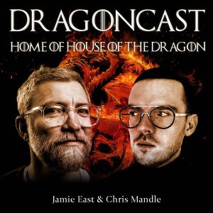 Dragoncast - Home of House of the Dragon