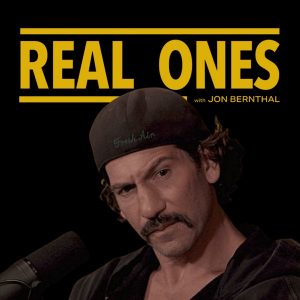 Real Ones with Jon Bernthal podcast