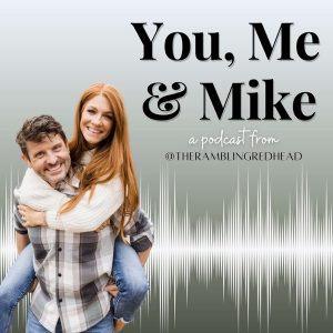 You, Me & Mike