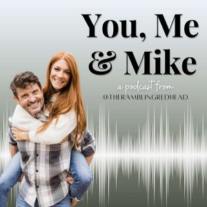 You, Me & Mike podcast