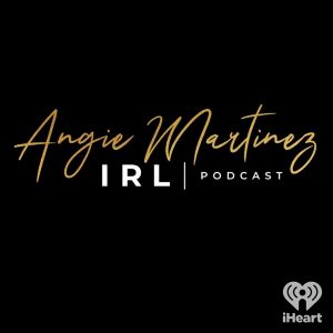 Angie Martinez IRL podcast