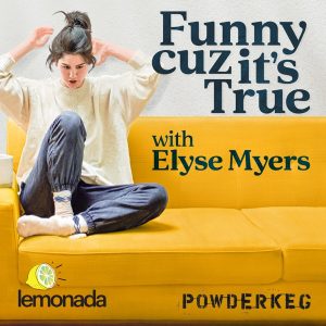 Funny Cuz It's True with Elyse Myers podcast