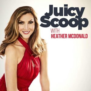 Juicy Scoop with Heather McDonald podcast