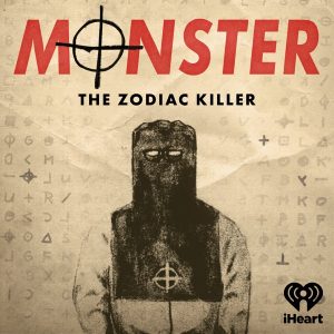 Monster: The Zodiac Killer podcast