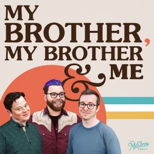 My Brother, My Brother And Me podcast