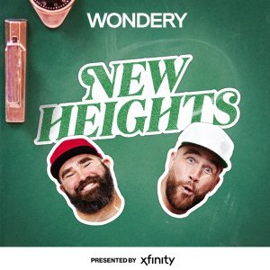 New Heights with Jason and Travis Kelce