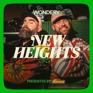 New Heights with Jason and Travis Kelce