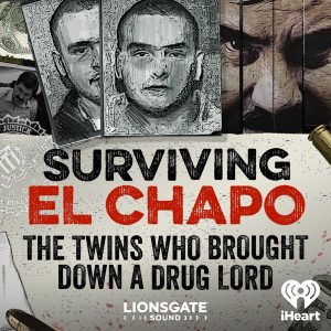 Surviving El Chapo: The Twins Who Brought Down A Drug Lord podcast