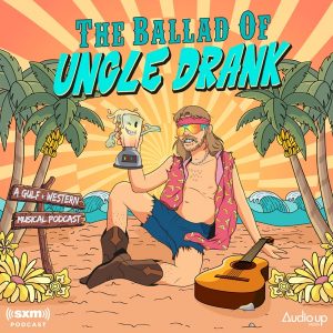 The Ballad of Uncle Drank podcast