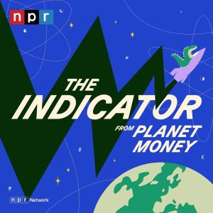 The Indicator from Planet Money podcast