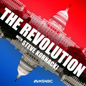 The Revolution with Steve Kornacki