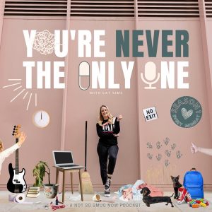 You're Never The Only One podcast