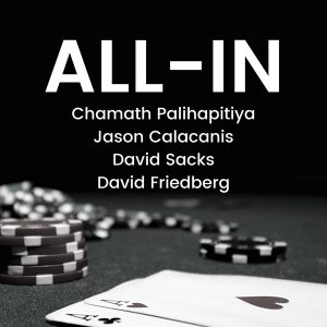 All-In with Chamath, Jason, Sacks & Friedberg